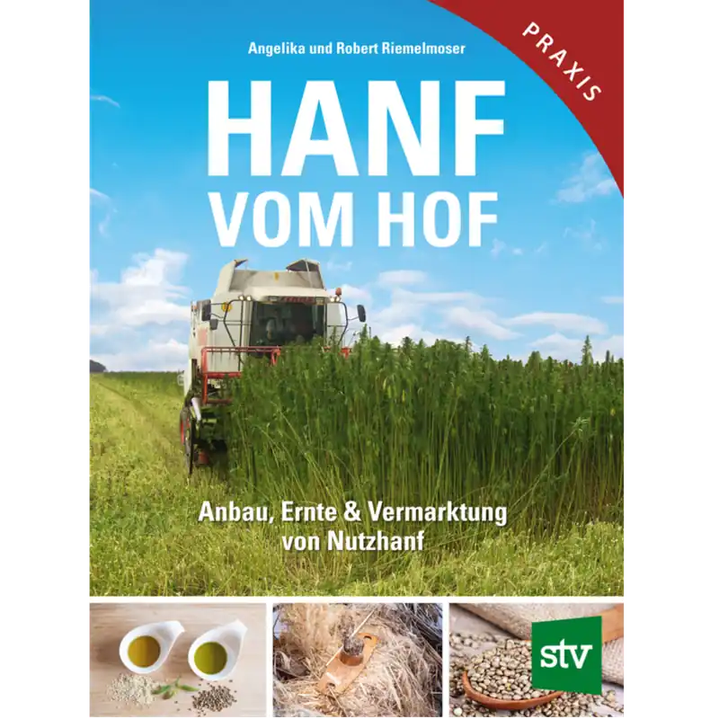 Zertifiziert Hanf vom Hof Anbau, Ernte und Vermarktung von Nutzhanf